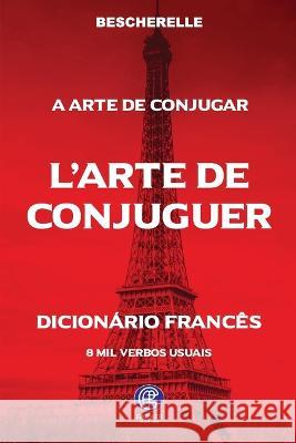 A Arte de Conjugar Louis Nicolas Bescherelle 9786586588804 Garnier Editora - książka