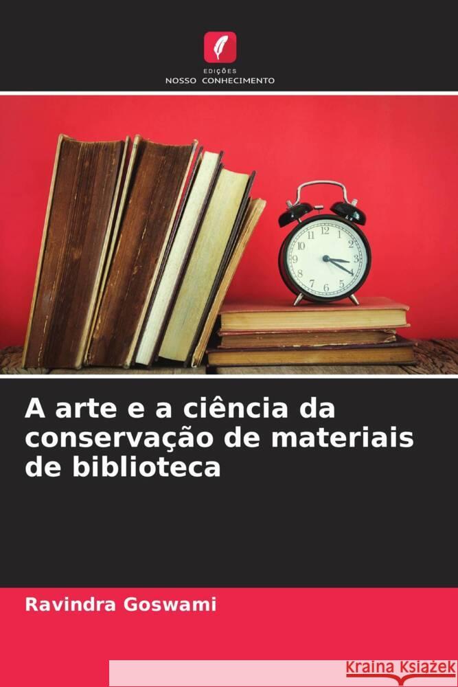 A arte e a ci?ncia da conserva??o de materiais de biblioteca Ravindra Goswami 9786208107628 Edicoes Nosso Conhecimento - książka