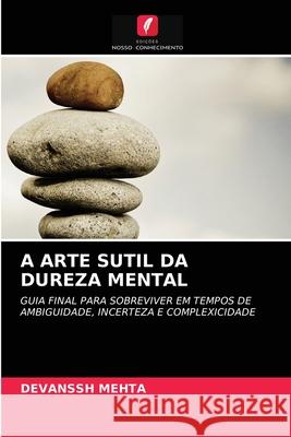 A Arte Sutil Da Dureza Mental Devanssh Mehta 9786203596649 Edicoes Nosso Conhecimento - książka