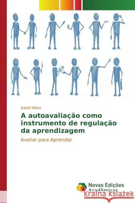 A autoavaliação como instrumento de regulação da aprendizagem : Avaliar para Aprender Vieira, Isabel 9783841723260 Novas Edicioes Academicas - książka