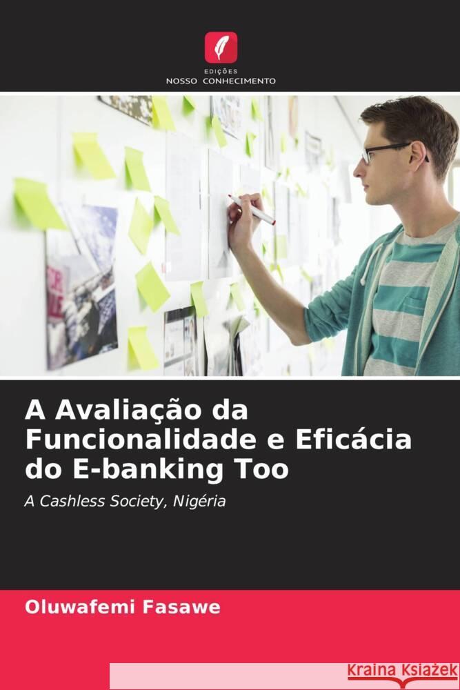A Avaliação da Funcionalidade e Eficácia do E-banking Too Fasawe, Oluwafemi 9786205077023 Edições Nosso Conhecimento - książka