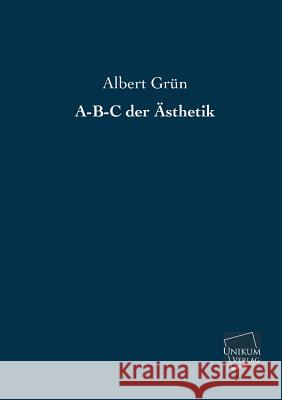 A-B-C Der Asthetik Grun, Albert 9783845725628 UNIKUM - książka