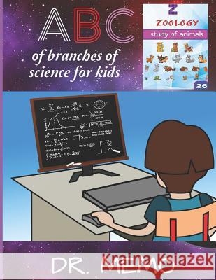 A B C of Branches of Science for Kids Dr Memo 9781793357786 Independently Published - książka