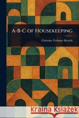 A-B-C of Housekeeping Christine Terhune Herrick 9781025239583 Anson Street Press - książka