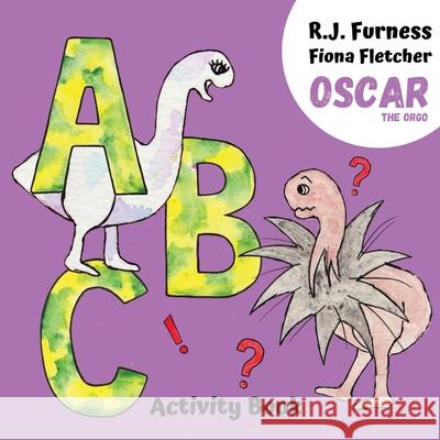 A B C (Oscar The Orgo Activity Book) R.J. Furness, Fiona Fletcher 9781838033903 Orgo Press - książka