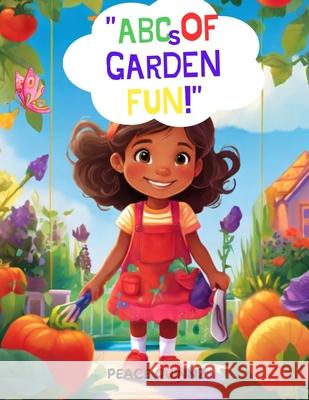 A B C s of Garden Fun Peace Quinnz 9798328119955 Independently Published - książka