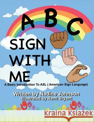 A B C Sign With Me Nadine Nadz Johnson Remi Bryant 9781954529441 Playpen Publishing - książka