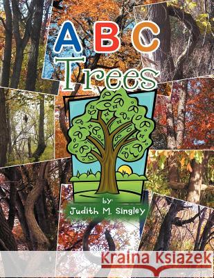 A B C Trees Judith M. Singley 9781466946408 Trafford Publishing - książka