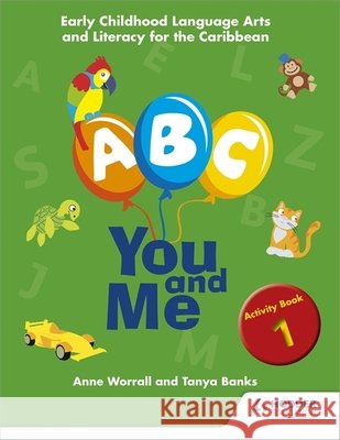 A, B, C, You and Me: Early Childhood Literacy for the Caribbean, Activity Book 1 Cathryn O'Sullivan 9781408297261 Hodder Education - książka