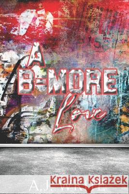 A B-more Love A J Write   9798419452619 Independently Published - książka