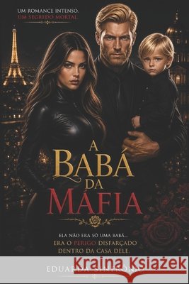 A Babá da Máfia Vieira Souza, Rosa Lúcia, Sinfrônio, Eduarda 9798249886110 Independently Published - książka