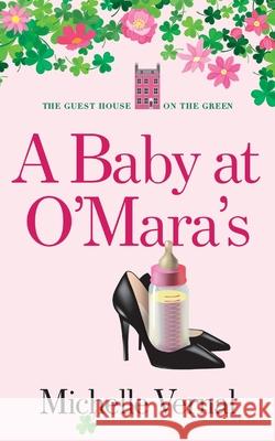 A Baby at O'Mara's Michelle Vernal 9780473577162 MLV Publishing Limited - książka