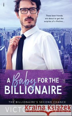 A Baby for the Billionaire Victoria Davies 9781984266682 Createspace Independent Publishing Platform - książka