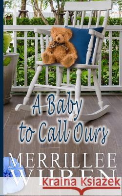 A Baby to Call Ours Merrillee Whren 9781944773113 Merrillee Whren - książka