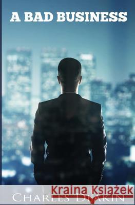 A Bad Business Charles D. Deakin 9781911224082 Emma Stern Publishing - książka