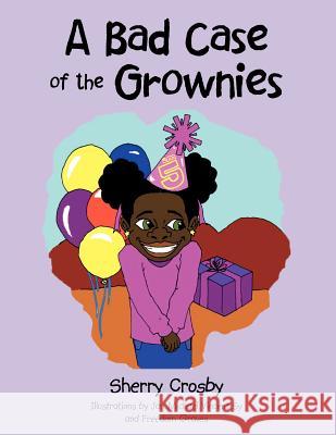 A Bad Case of the Grownies Sherry Crosby 9781466935549 Trafford Publishing - książka