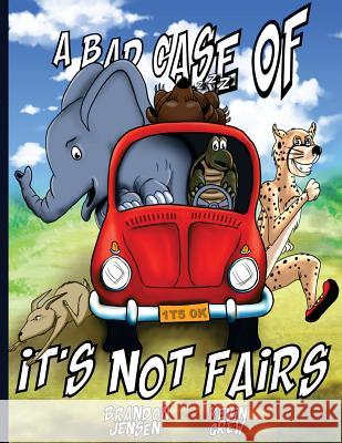 A Bad Case of the it's Not Fairs Brandon Jensen, Kevin L Grew 9781537703985 Createspace Independent Publishing Platform - książka