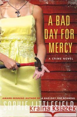 A Bad Day for Mercy: A Crime Novel Sophie Littlefield 9780312648381 Minotaur Books - książka