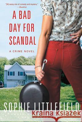 A Bad Day for Scandal Sophie Littlefield 9781250002273 Minotaur Books - książka