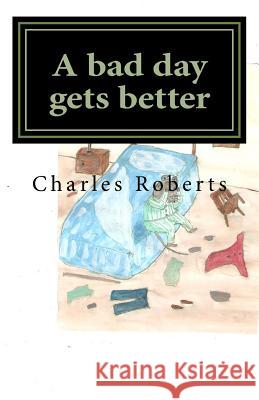 A bad day gets better Inwood, Ann 9781530641628 Createspace Independent Publishing Platform - książka