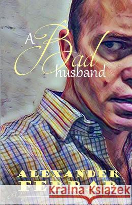 A Bad Husband Alexander Ferrar 9781724839701 Createspace Independent Publishing Platform - książka