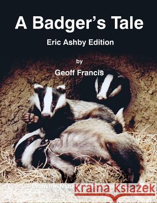 A Badger's Tale: Eric Ashby edition: From the Nature's Heroes series Geoff Francis, Paul Windridge, Jacky Francis Walker 9781907729188 Bonobo TV - książka