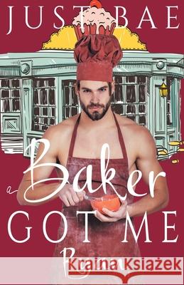 A Baker Got Me: Ryan Just Bae 9781925988543 Eric Reese - książka