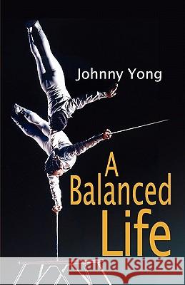 A Balanced Life Johnny Yong 9781936343980 Peppertree Press - książka