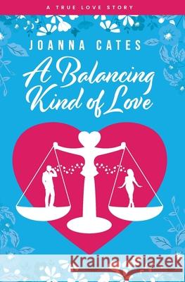 A Balancing Kind of Love Joanna Cates 9781800681255 Independent Publishing Network - książka