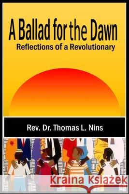 A Ballad For The Dawn: Reflections of a Revolutionary Sina McClendon Thomas L. Nins 9781089894292 Independently Published - książka