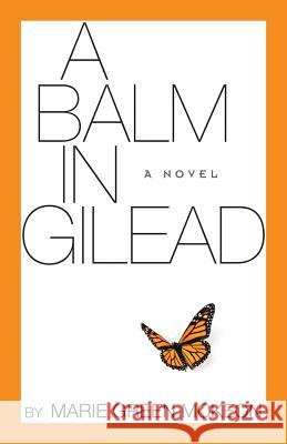 A Balm in Gilead Marie Green McKeon Marie Gree 9780990433828 White Bird Publishing - książka