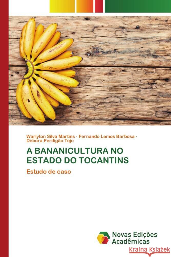 A Bananicultura No Estado Do Tocantins Warlyton Silv Fernando Lemo D?bora Perdig? 9786206758181 Novas Edicoes Academicas - książka