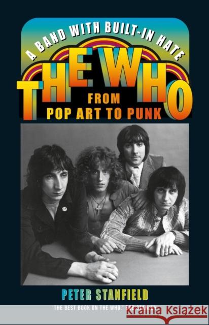 A Band with Built-In Hate: The Who from Pop Art to Punk Peter Stanfield 9781789142778 Reaktion Books - książka