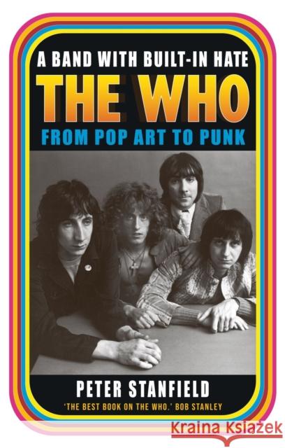 A Band with Built-In Hate: The Who from Pop Art to Punk Peter Stanfield 9781789146462 Reaktion Books - książka