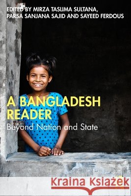 A Bangladesh Reader: Beyond Nation and State Mirza Taslim Parsa Sanjan Sayeed Ferdous 9781032614380 Routledge India - książka