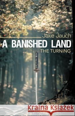 A Banished Land: The Turning Jauch, Jake 9781458201539 Abbott Press - książka