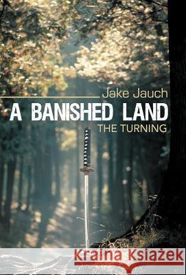 A Banished Land: The Turning Jauch, Jake 9781458201546 Abbott Press - książka