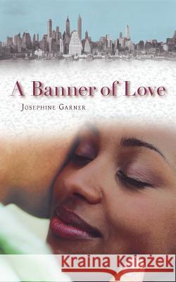 A Banner of Love Josephine Garner 9781491773031 iUniverse - książka