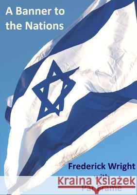A Banner to the Nations Dr. Frederick Wright 9780244500207 Lulu.com - książka