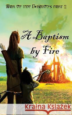 A Baptism by Fire Wayne Obrien Abah Mary 9781544905334 Createspace Independent Publishing Platform - książka