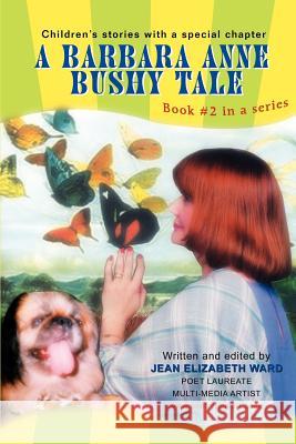 A Barbara Anne Bushy Tale: Book #2 in a series Ward, Jean Elizabeth 9780595457267 iUniverse - książka