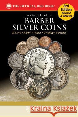 A Barber Silver Coins: History, Rarity, Values, Grading, Varieties Q. David Bowers John Frost 9780794849153 Whitman Publishing - książka