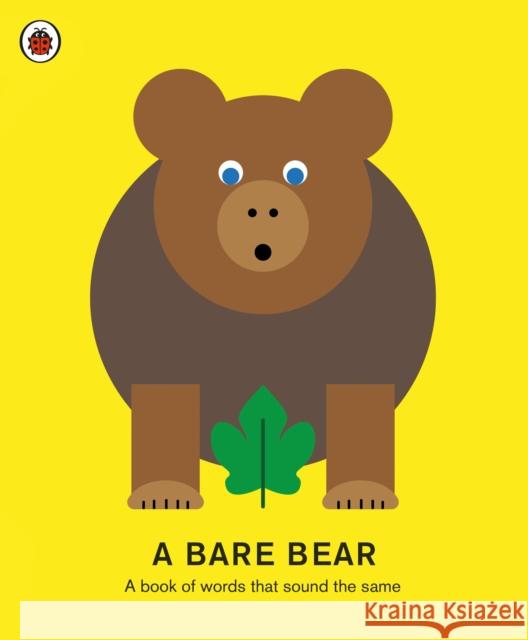 A Bare Bear: A book of words that sound the same    9780241312032 Penguin Random House Children's UK - książka