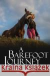 A Barefoot Journey: The story of one woman's fight against horse shoes Chamberlain, Linda 9781512222838 Createspace