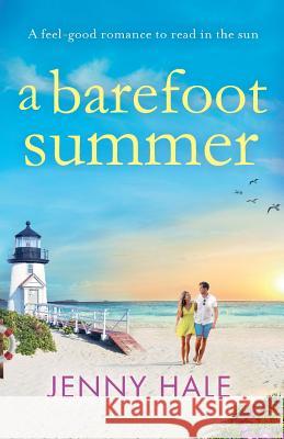 A Barefoot Summer: A feel good romance to read in the sun Hale, Jenny 9781909490369 Bookouture - książka