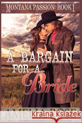 A Bargain For A Bride: A clean mail order bride romance Rose, Amelia 9781505586589 Createspace - książka