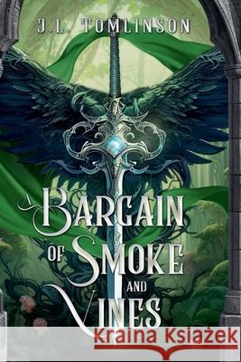 A Bargain of Smoke and Vines J. L. Tomlinson 9780473735807 Side Eye Publishing - książka