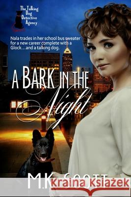 A Bark in the Night M. K. Scott 9781944712150 Sleeping Dragon Press - książka