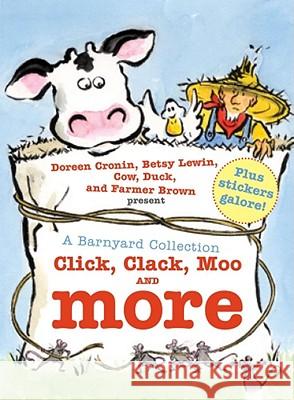 A Barnyard Collection: Click, Clack, Moo and More Doreen Cronin Betsy Lewin 9781442412637 Atheneum Books - książka