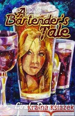A Bartender's Tale Linda Regula 9781984364708 Createspace Independent Publishing Platform - książka